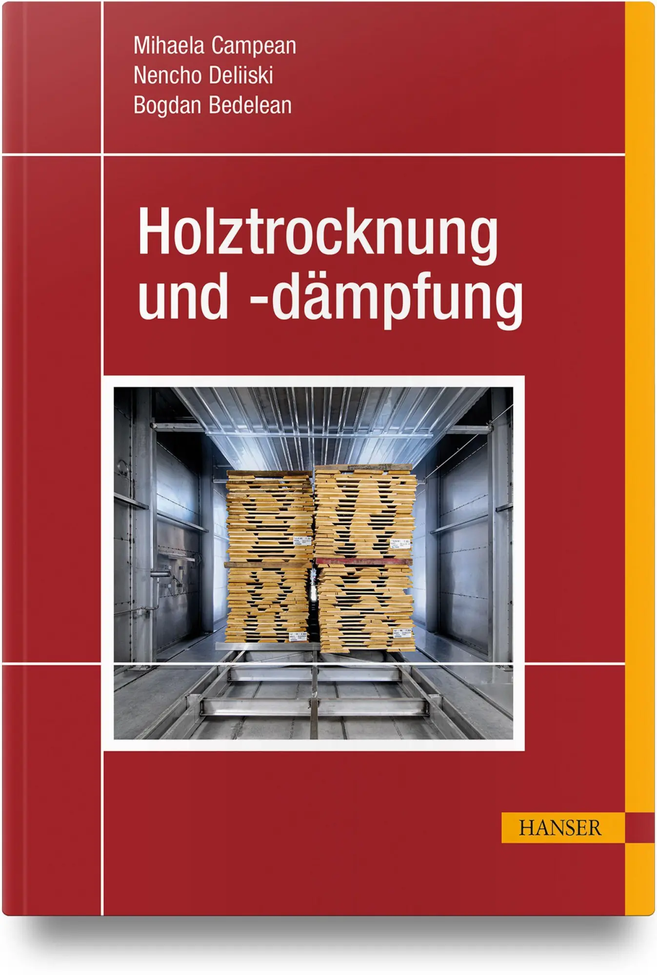 Cover: 9783446476448 | Holztrocknung und -dämpfung | Mihaela Câmpean (u. a.) | Buch | 300 S.