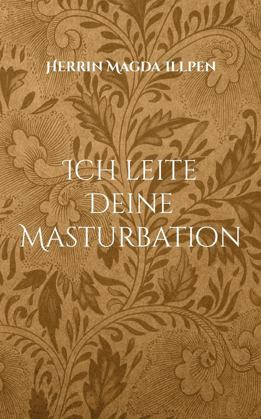 Cover: 9783756896448 | Ich leite Deine Masturbation | Harte, intensive und fordernde Befehle