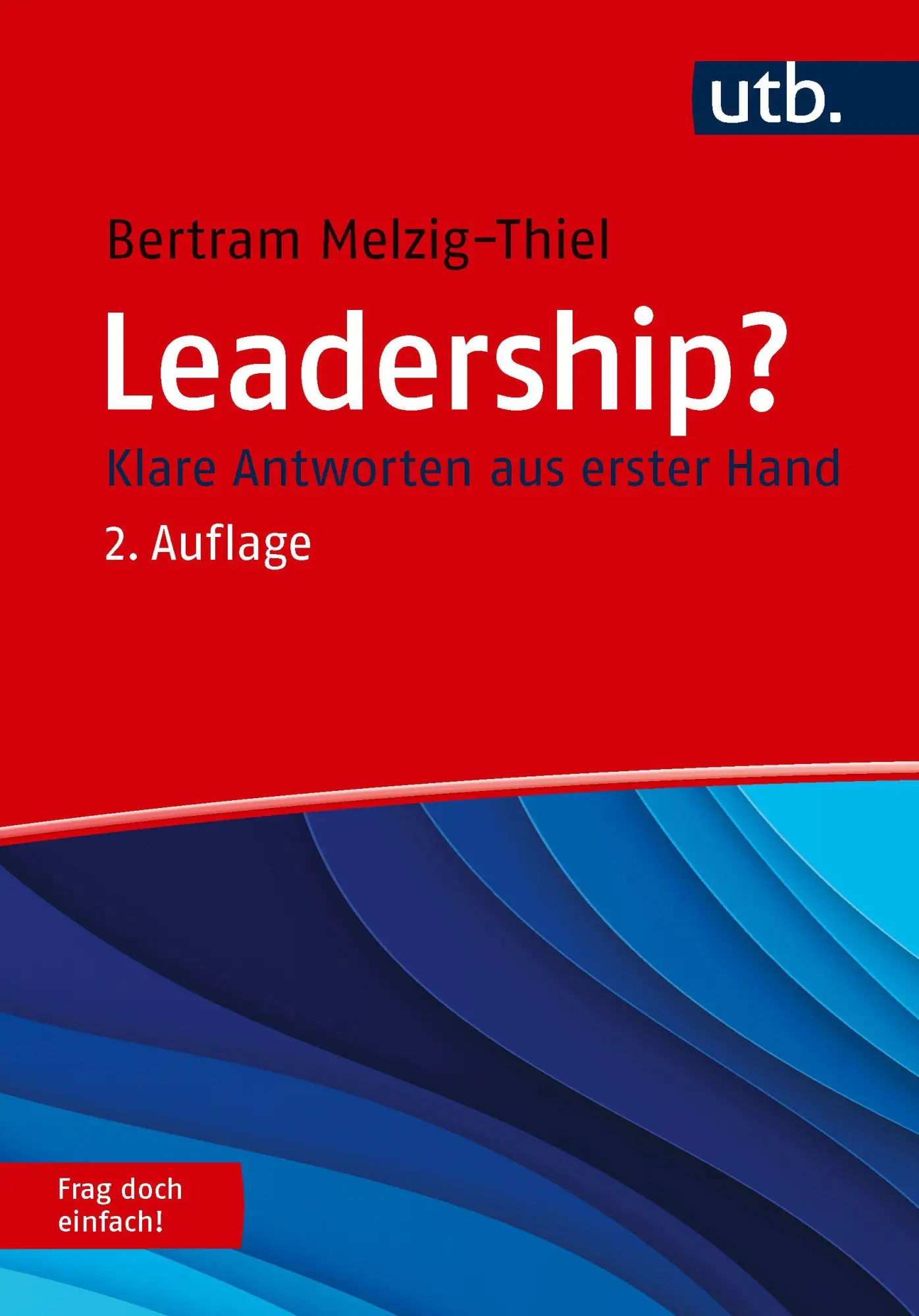 Cover: 9783825266448 | Leadership? Frag doch einfach! | Klare Antworten aus erster Hand