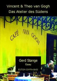 Stange G Vincent und Theo van Gogh - Das Atelier des Süden - Gerd Stange Kartoniert (TB)