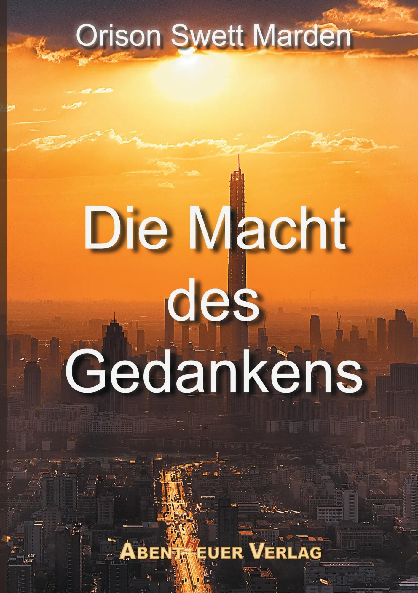 Cover: 9783945976548 | Die Macht des Gedankens | Orison Swett Marden | Taschenbuch | 180 S.