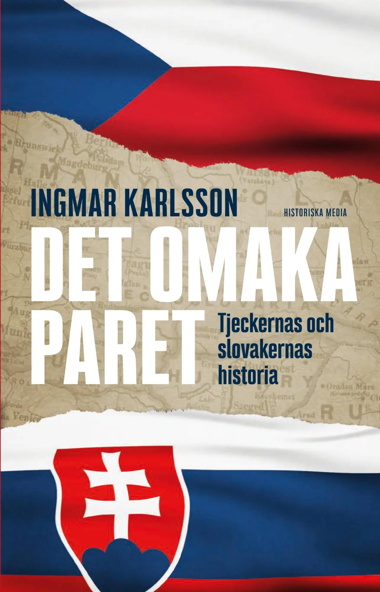 Cover: 9789177896548 | Det omaka paret. Tjeckernas och slovakernas historia | Ingmar Karlsson