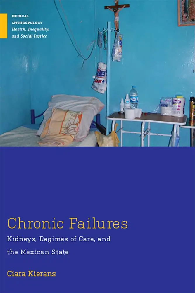Cover: 9780813596648 | Chronic Failures | Kidneys, Regimes of Care, and the Mexican State