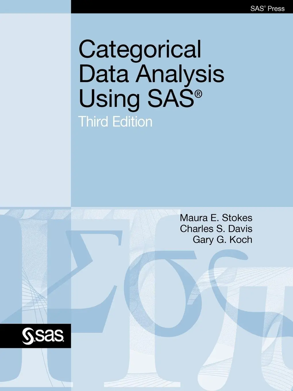 Cover: 9781607646648 | Categorical Data Analysis Using SAS, Third Edition | Stokes (u. a.)