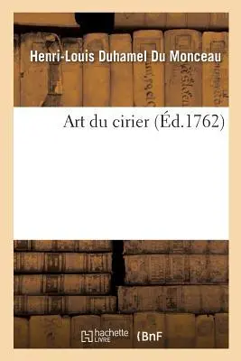 Cover: 9782014506648 | Art Du Cirier | Henri-Louis Duhamel Du Monceau | Taschenbuch | 2017