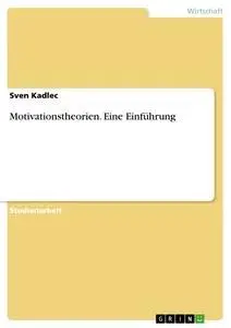 Cover: 9783640496648 | Motivationstheorien. Eine Einführung | Sven Kadlec | Taschenbuch