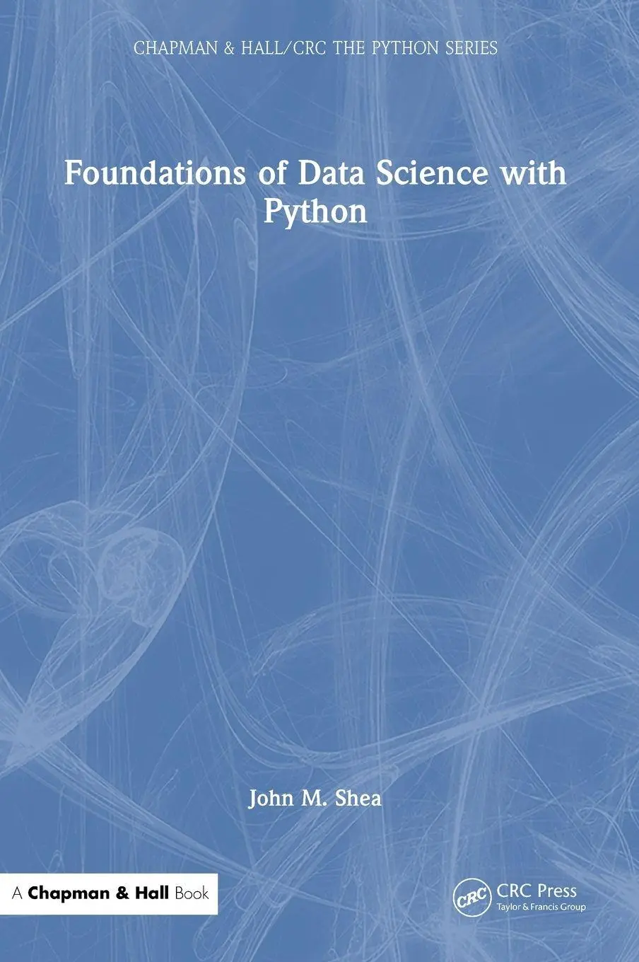 Cover: 9781032346748 | Foundations of Data Science with Python | John M. Shea | Buch | 2024