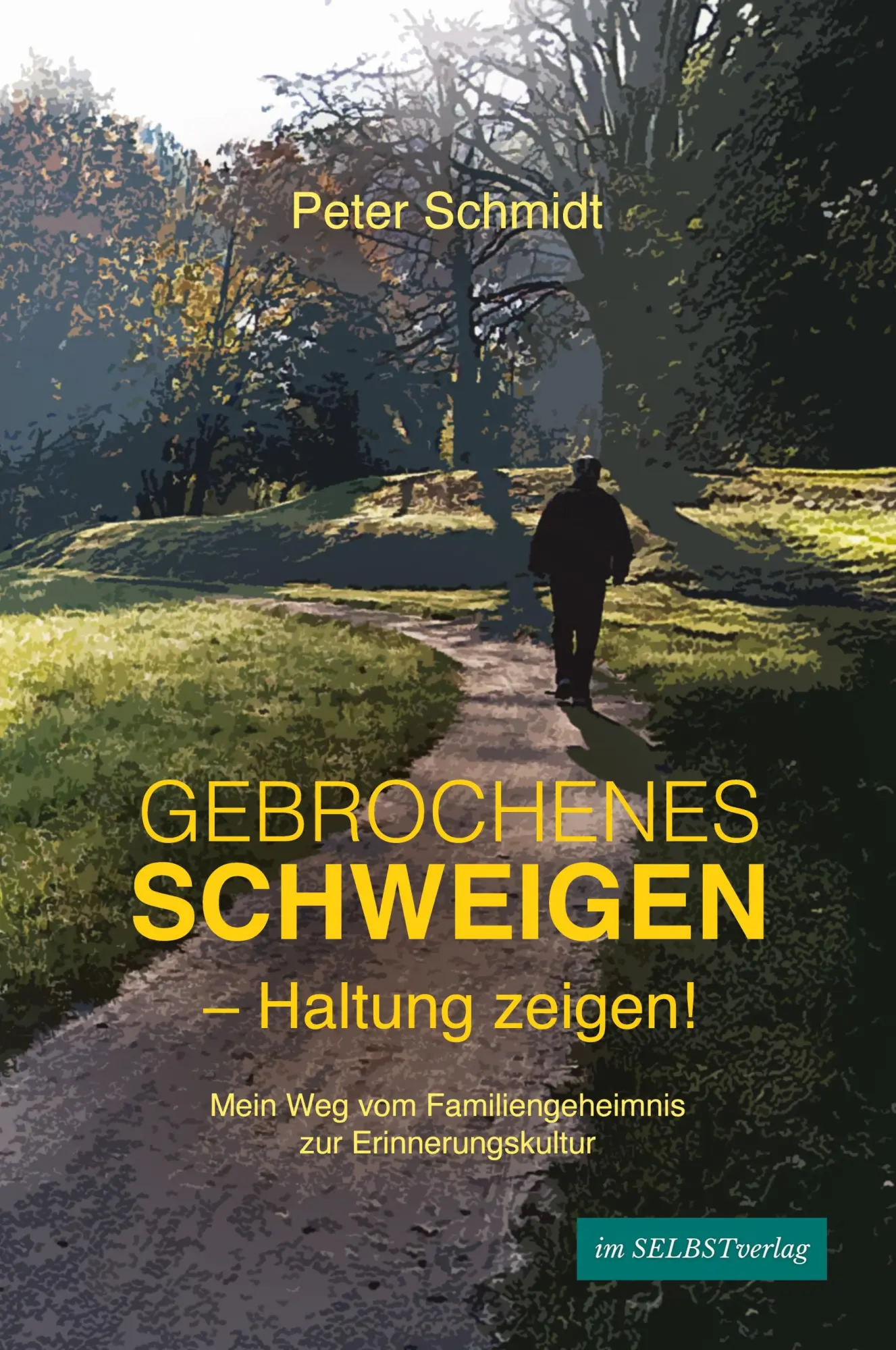 Cover: 9783384836748 | Gebrochenes Schweigen - Haltung zeigen! | Peter Schmidt | Taschenbuch