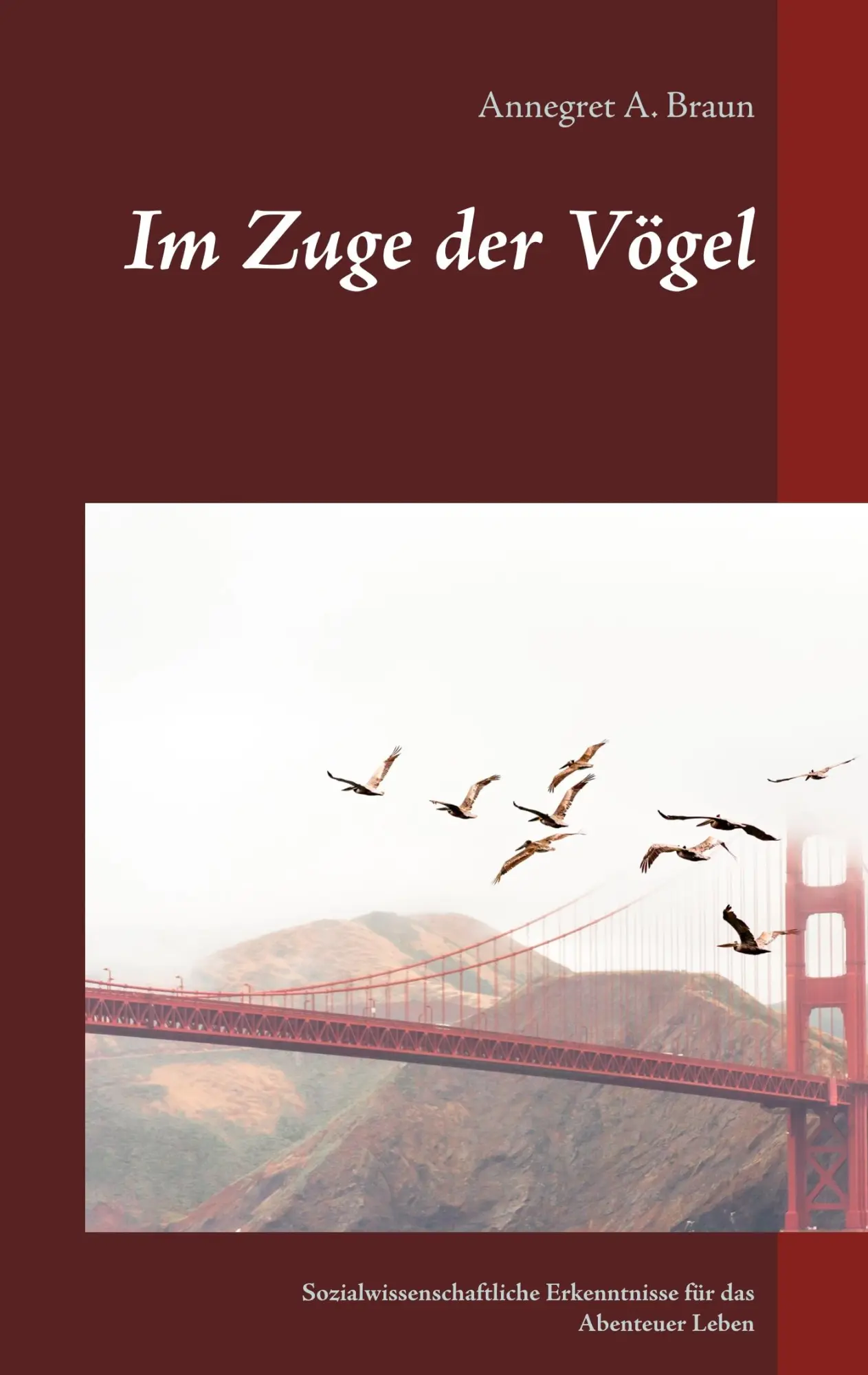 Cover: 9783743136748 | Im Zuge der Vögel | Annegret A. Braun | Taschenbuch | 164 S. | Deutsch