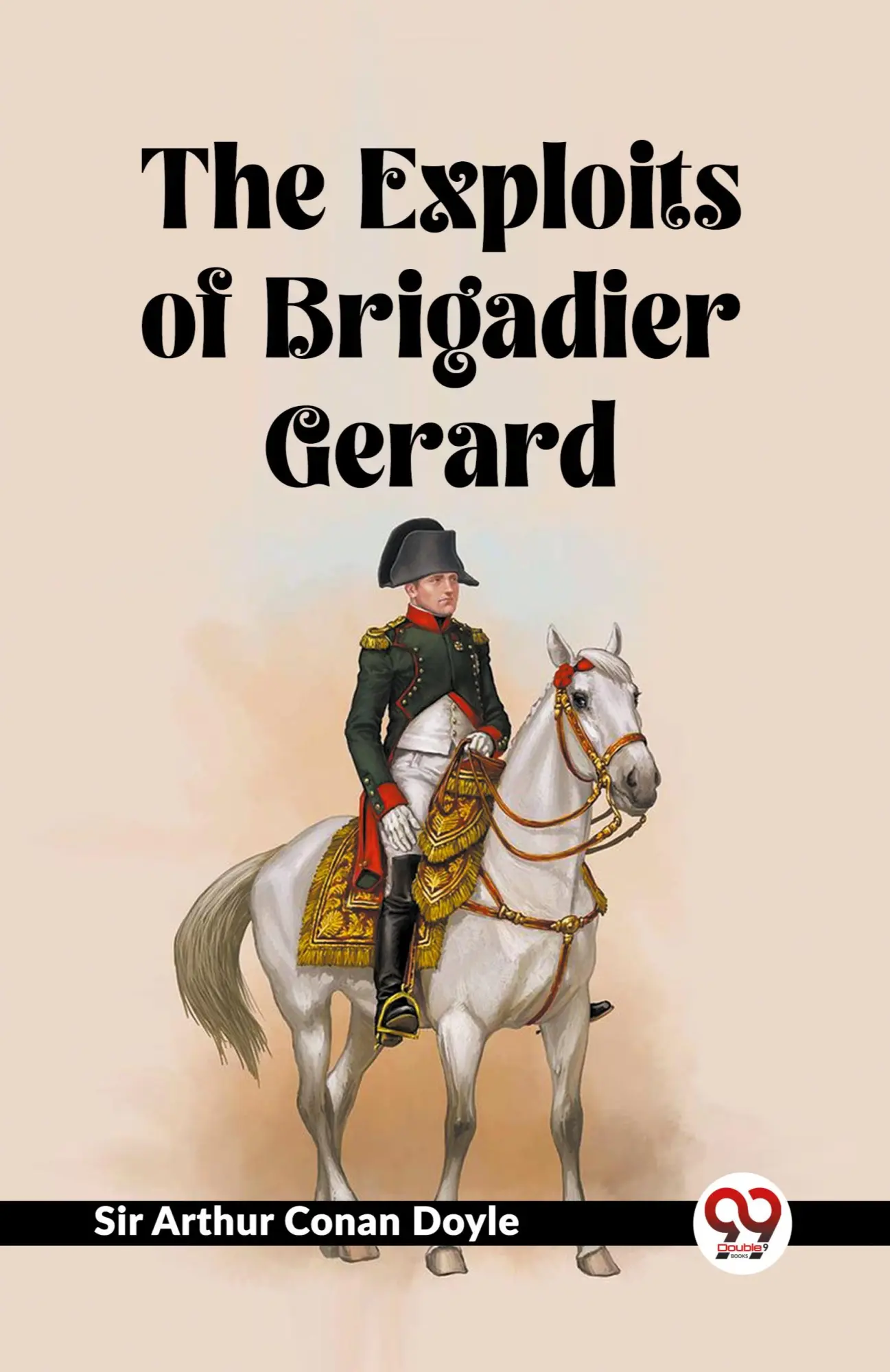Cover: 9789361156748 | The Exploits Of Brigadier Gerard | Arthur Conan Doyle | Taschenbuch