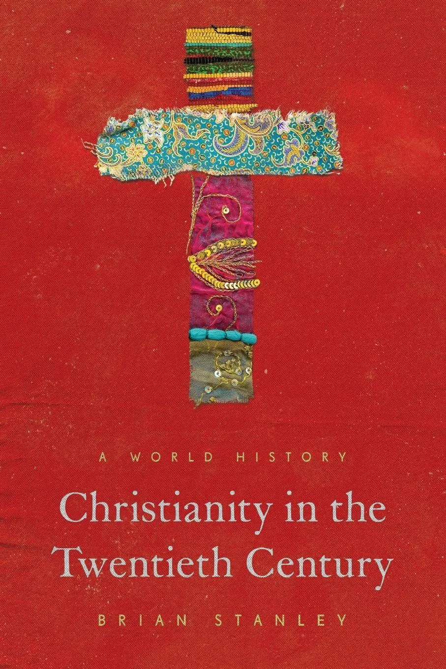 Cover: 9780691196848 | Christianity in the Twentieth Century | A World History | Stanley