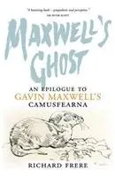 Cover: 9781912476848 | Maxwell's Ghost | An Epilogue to Gavin Maxwell's Camusfearna | Frere