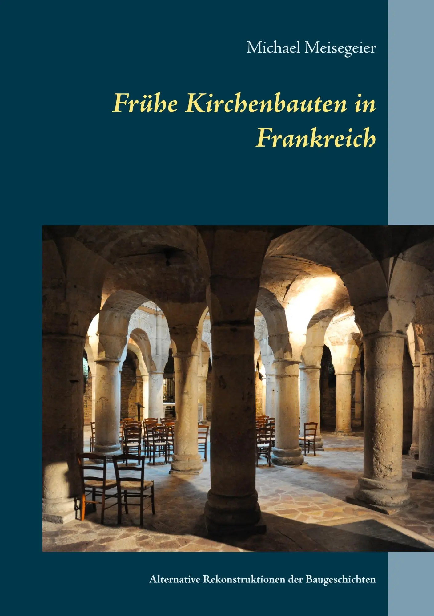 Cover: 9783750436848 | Frühe Kirchenbauten in Frankreich | Michael Meisegeier | Taschenbuch