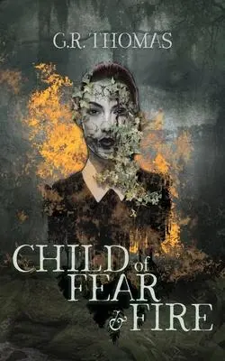 Cover: 9780994506948 | Child of Fear and Fire | G R Thomas | Taschenbuch | Englisch | 2021