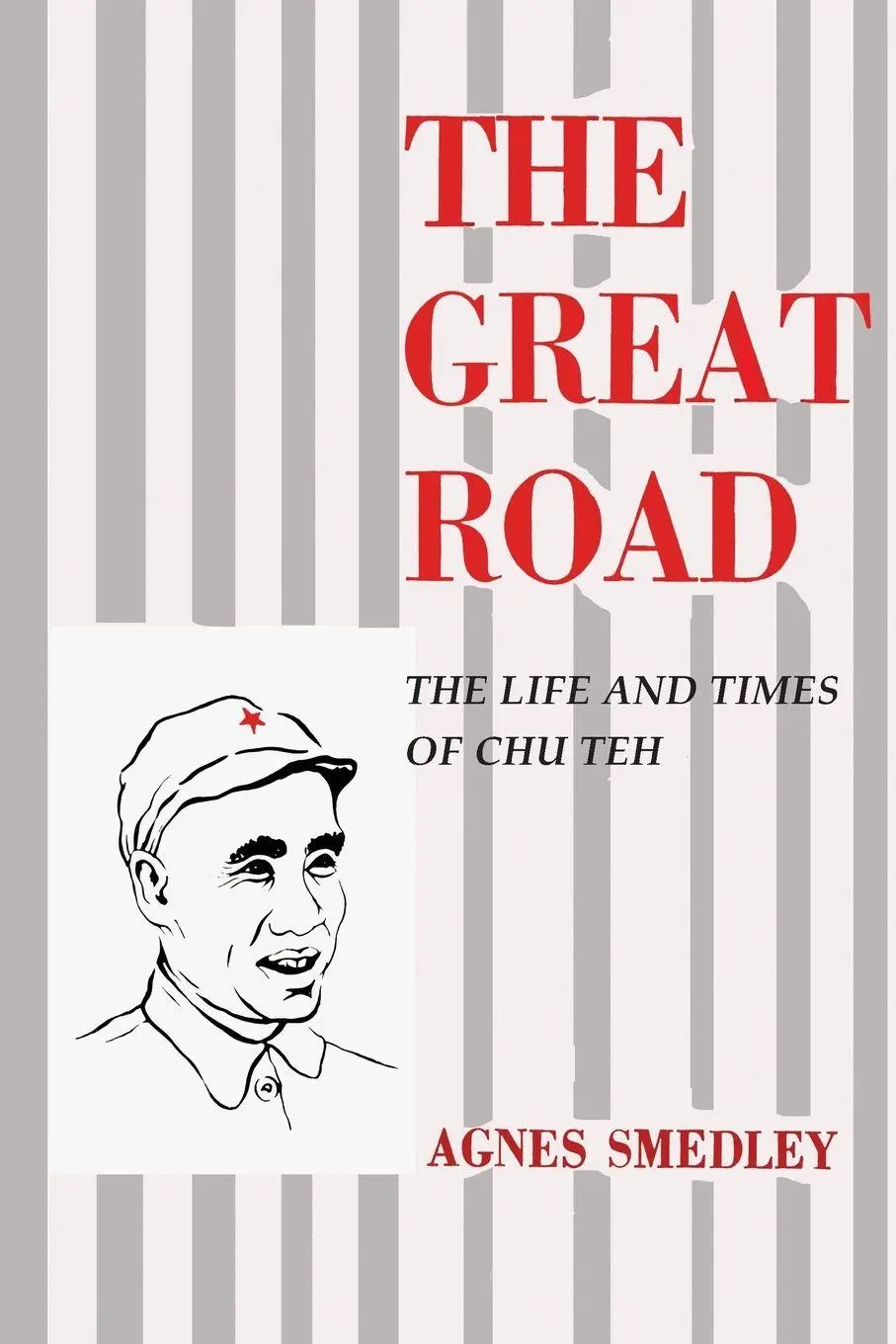Cover: 9781684226948 | The Great Road | The Life and Times of Chu Teh | Agnes Smedley | Buch