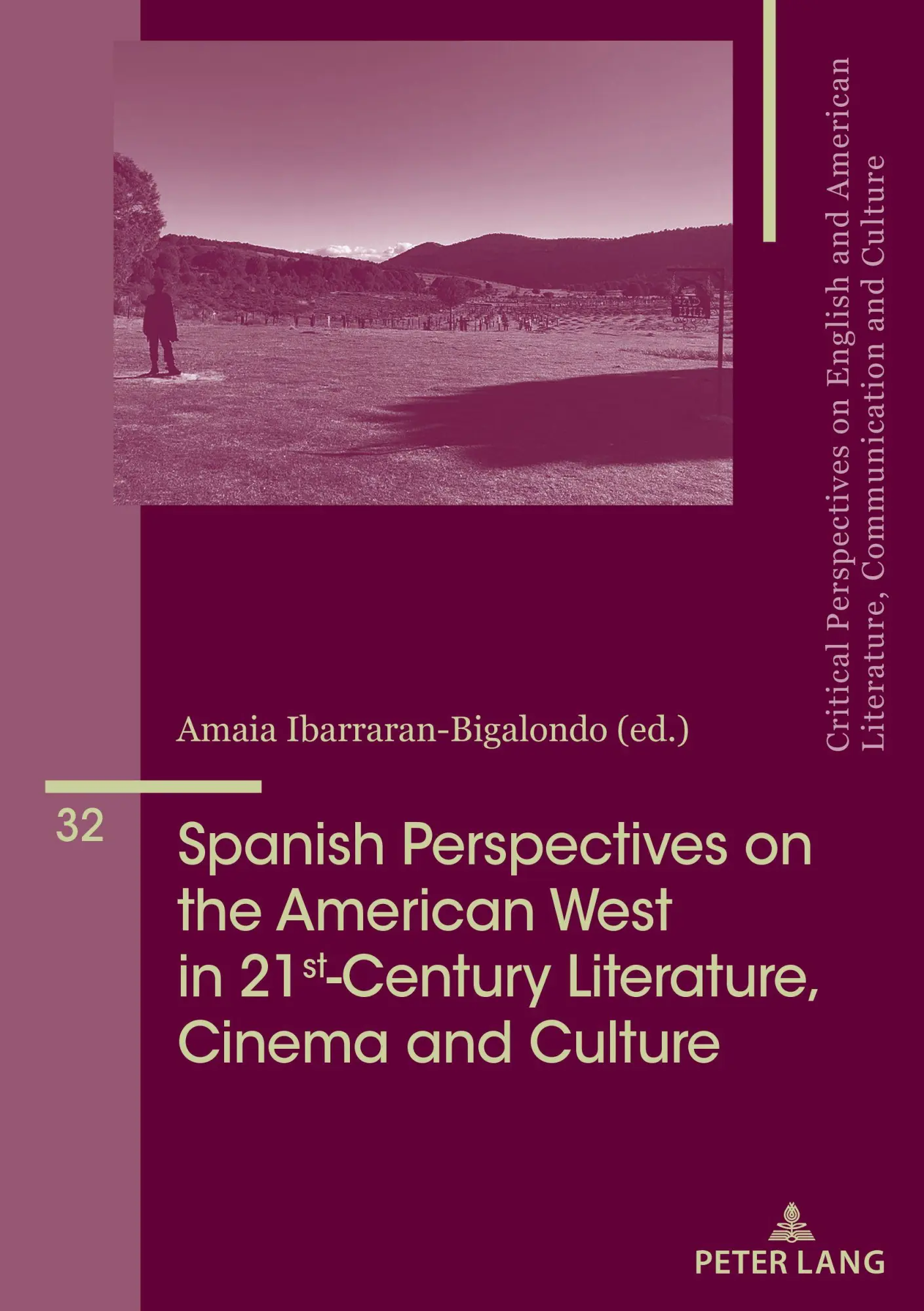 Spanish Perspectives on The American West in 21st-Century Literature, Cinema and Culture: DE (Critical Perspectives on English and American Literature, Communication and Culture, Band 32)