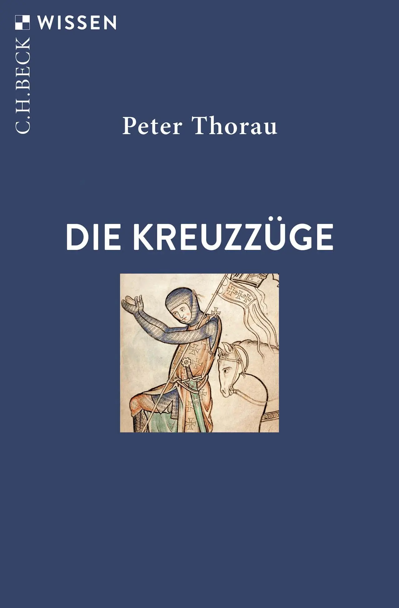Cover: 9783406826948 | Die Kreuzzüge | Peter Thorau | Taschenbuch | C. H. Beck Wissen | 2025