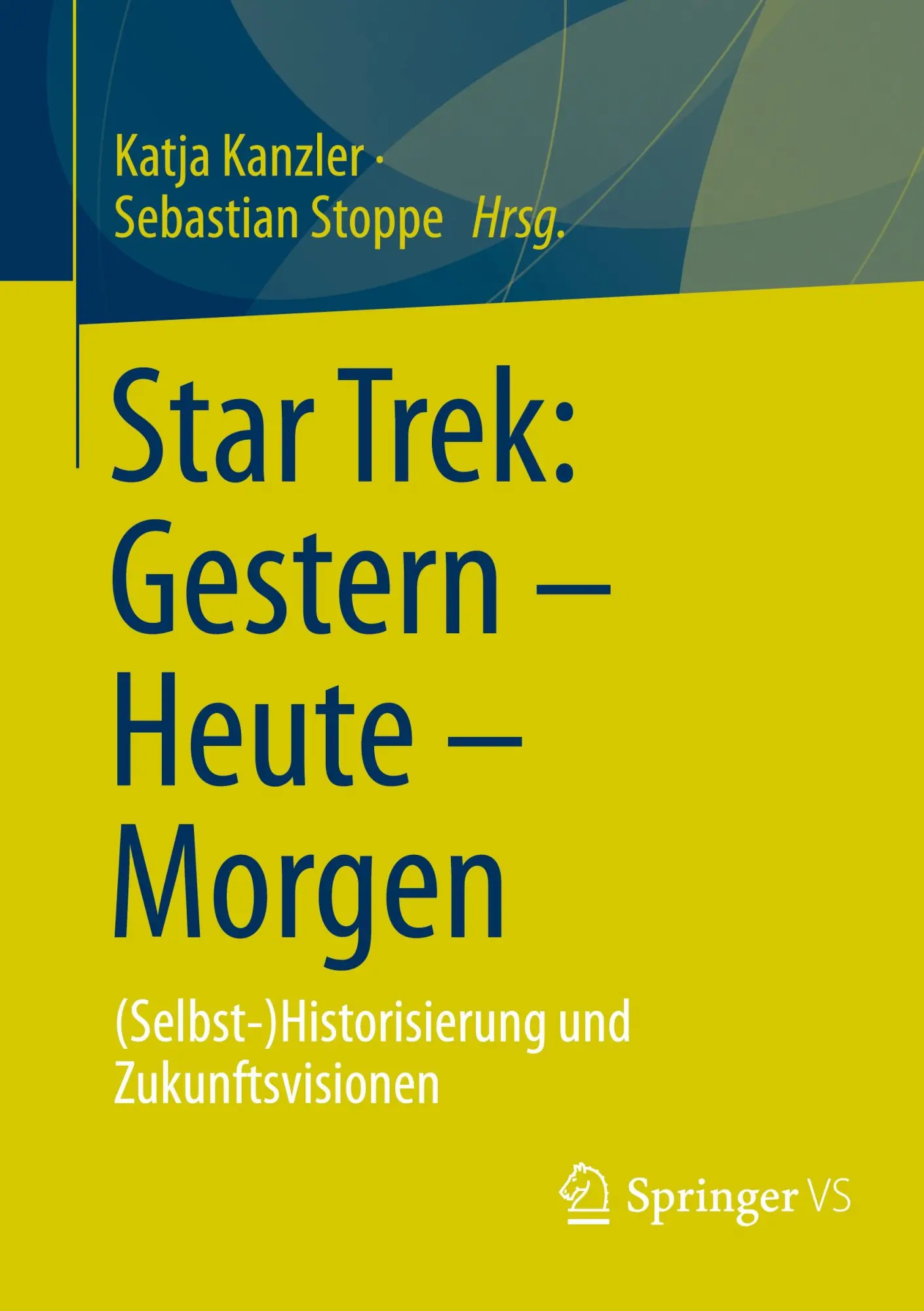 Cover: 9783658456948 | Star Trek: Gestern - Heute - Morgen | Sebastian Stoppe (u. a.) | Buch
