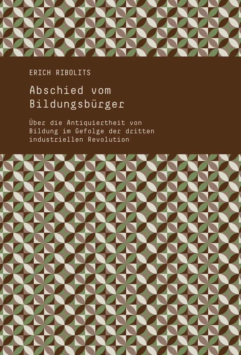 Cover: 9783854096948 | Abschied vom Bildungsbürger | Erich Ribolits | Taschenbuch | 168 S.