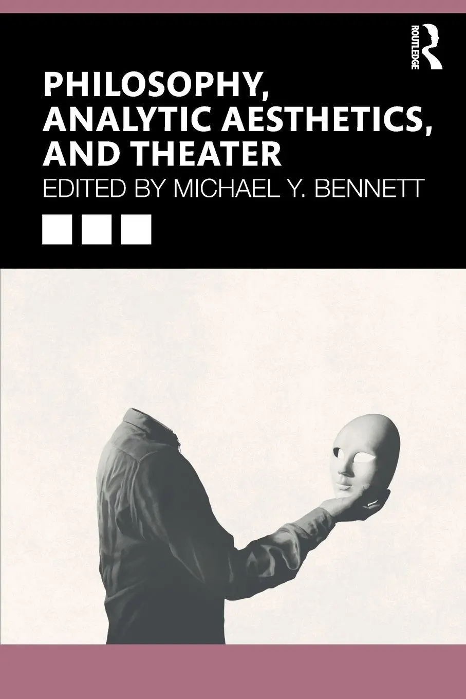 Cover: 9781032457048 | Philosophy, Analytic Aesthetics, and Theater | Michael Y. Bennett