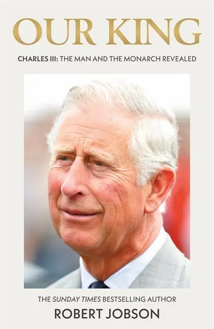 Cover: 9781789467048 | Our King | Charles III: The Man and the Monarch Revealed | Jobson