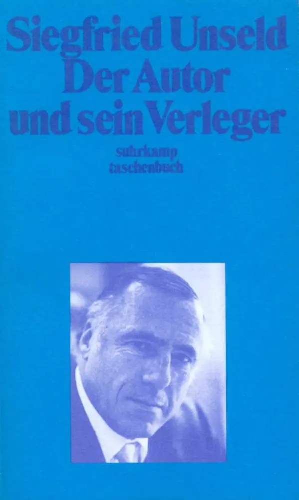 Cover: 9783518377048 | Der Autor und sein Verleger | Siegfried Unseld | Taschenbuch | 356 S.