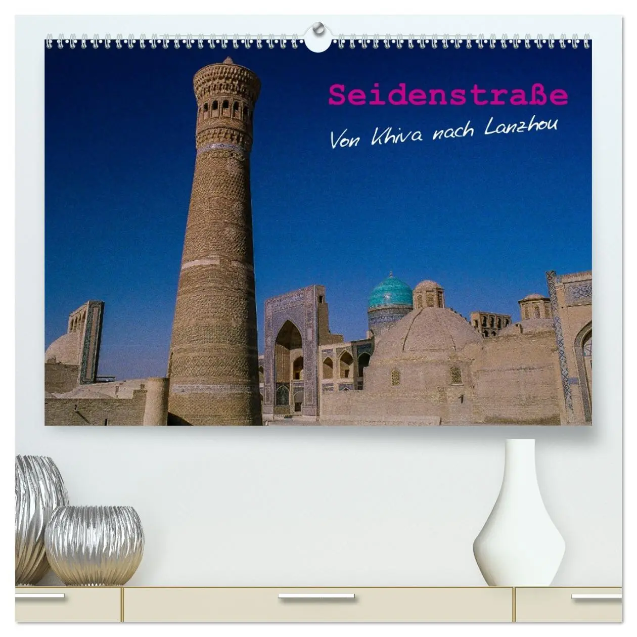 Cover: 9783457987148 | Seidenstraße - Khiva bis Lanzhou (hochwertiger Premium Wandkalender...