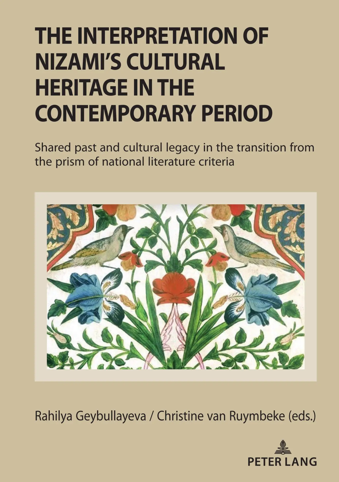 The Interpretation of Nizami’s Cultural Heritage in the Contemporary Period: Shared past and cultural legacy in the transition from the prism of national literature criteria