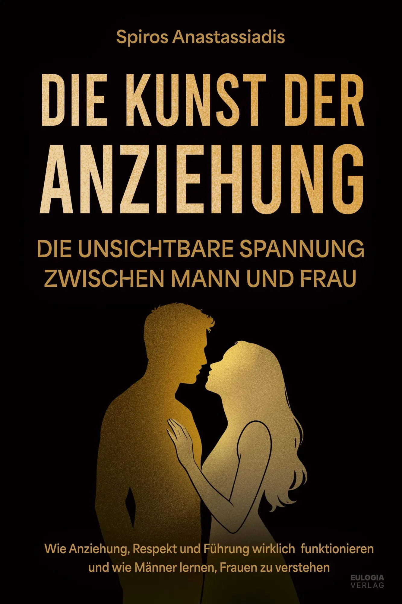 Cover: 9783969677148 | Die Kunst der Anziehung | Spiros Anastassiadis | Taschenbuch | 160 S.