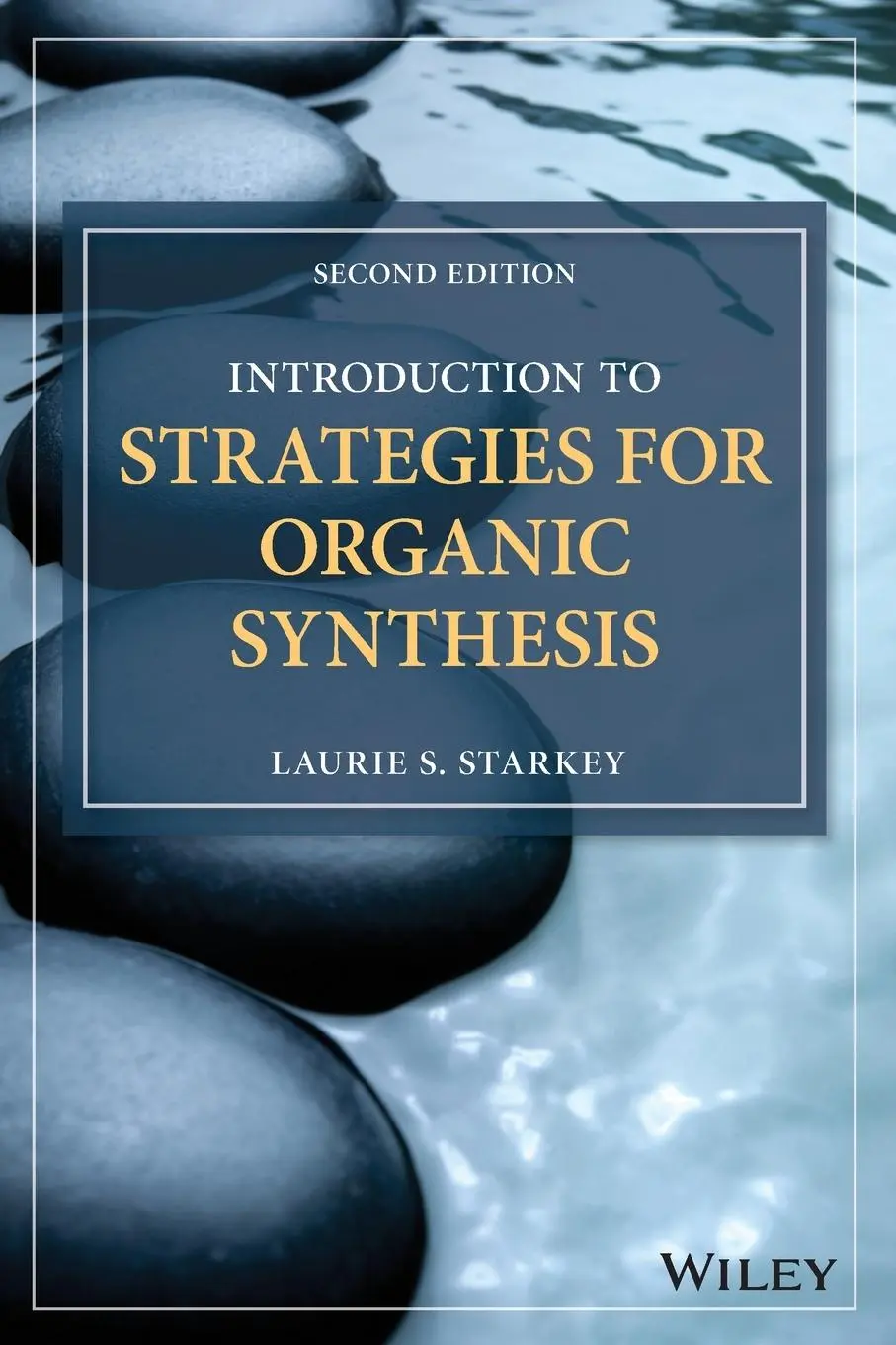 Cover: 9781119347248 | Introduction to Strategies for Organic Synthesis | Laurie S Starkey