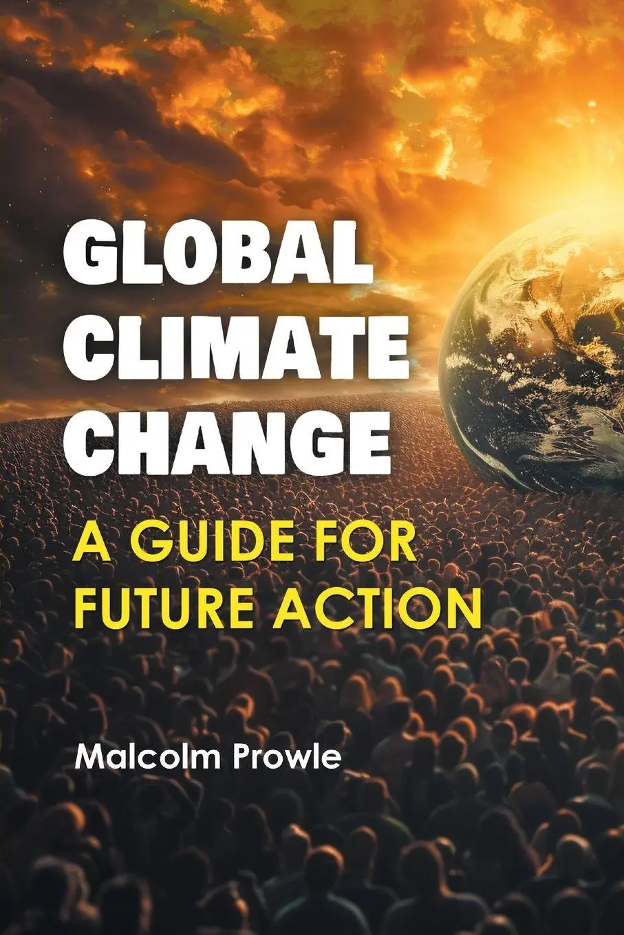 Cover: 9781637427248 | Global Climate Change | A Guide for Future Action | Malcolm Prowle