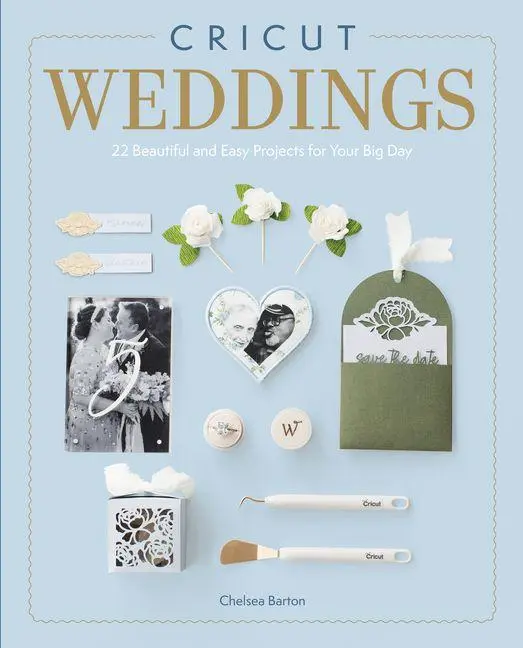 Cover: 9781784947248 | Cricut Weddings | 22 Beautiful and Easy Projects for Your Big Day