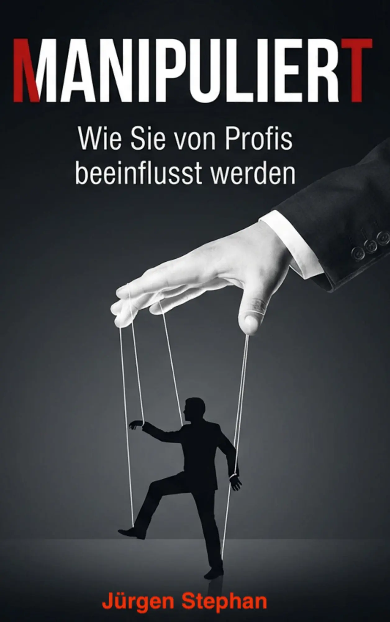 Cover: 9783695717248 | Manipuliert - Wie die Mächtigen die Fäden ziehen | Jürgen Stephan