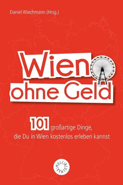 Cover: 9783742307248 | Wien ohne Geld | Daniel Wiechmann | Taschenbuch | 144 S. | Deutsch