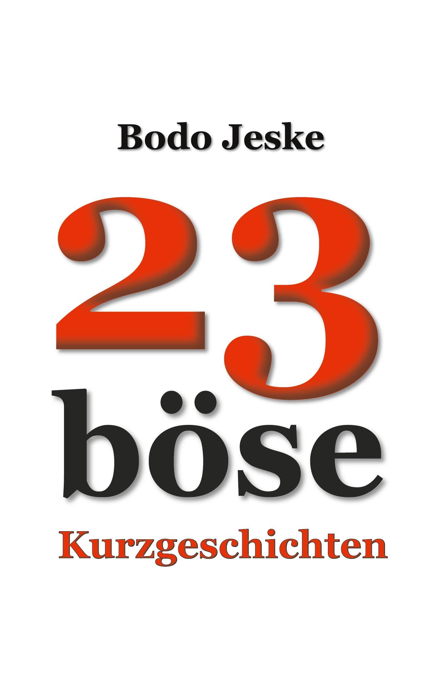 Cover: 9783752687248 | 23 böse Kurzgeschichten | Bodo Jeske | Taschenbuch | Paperback | 2020