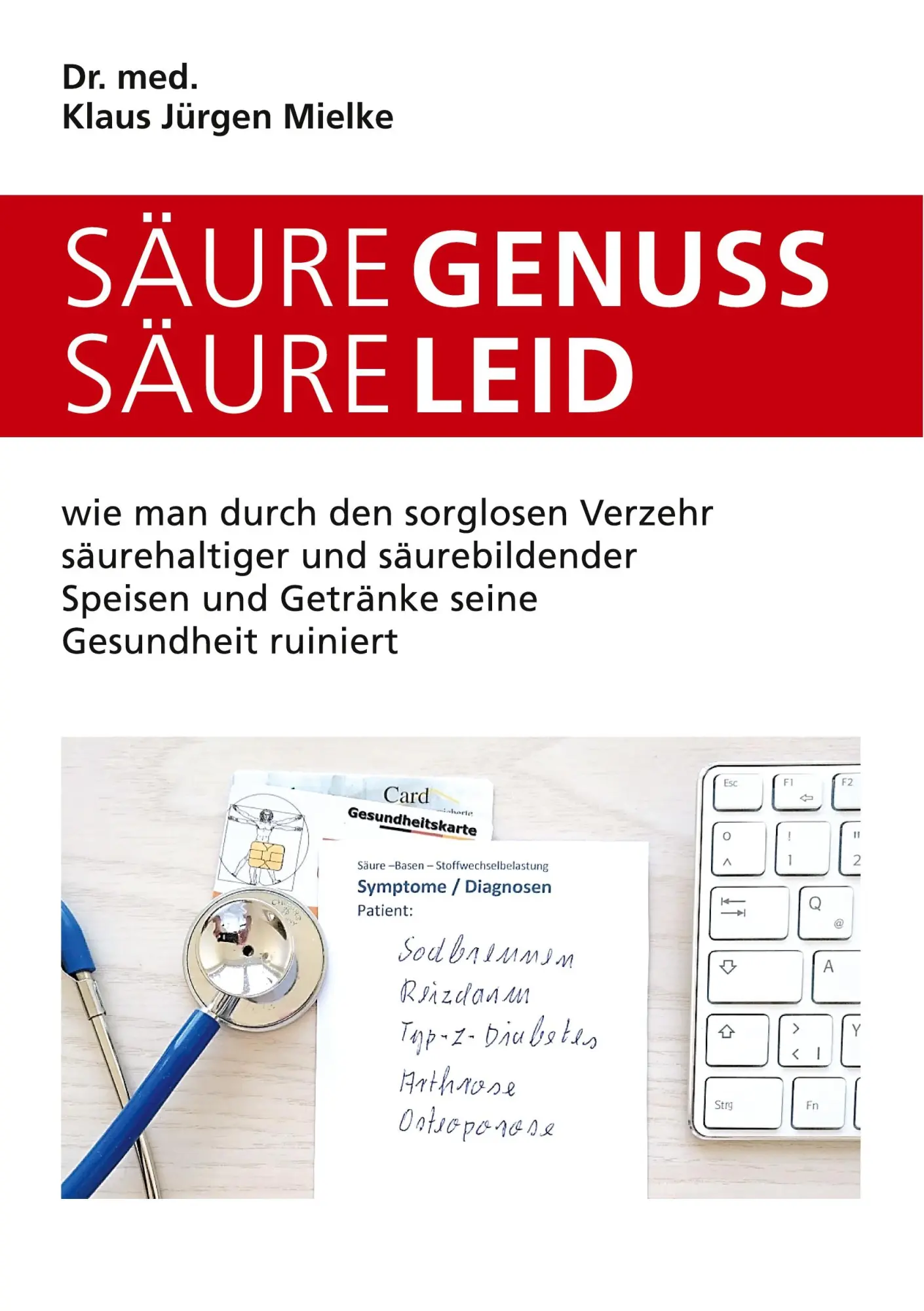 Cover: 9783753437248 | Säuregenuss - Säureleid | Klaus Jürgen Mielke | Taschenbuch | 308 S.