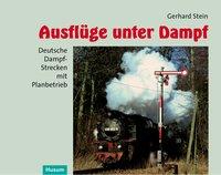Cover: 9783898767248 | Ausflüge unter Dampf | Deutsche Dampf-Strecken mit Planbetrieb | Stein