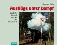 Cover: 9783898767248 | Ausflüge unter Dampf | Deutsche Dampf-Strecken mit Planbetrieb | Stein