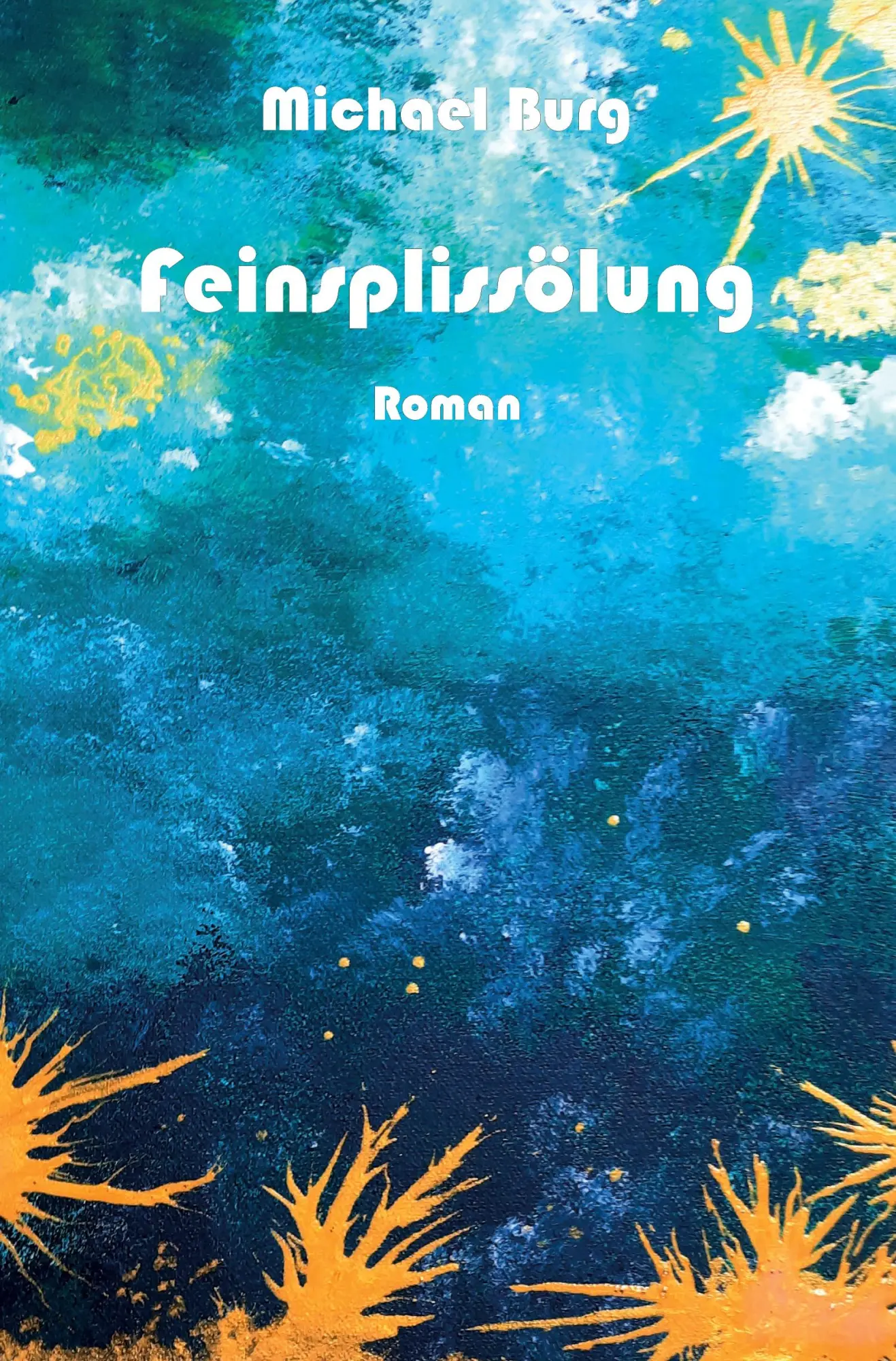 Cover: 9783988857248 | Feinsplissölung | Roman | Michael Burg | Taschenbuch | 256 S. | 2025