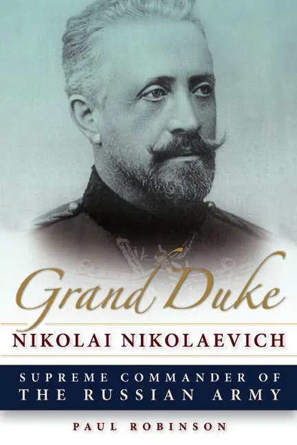 Cover: 9780875807348 | Grand Duke Nikolai Nikolaevich | Supreme Commander of the Russian Army