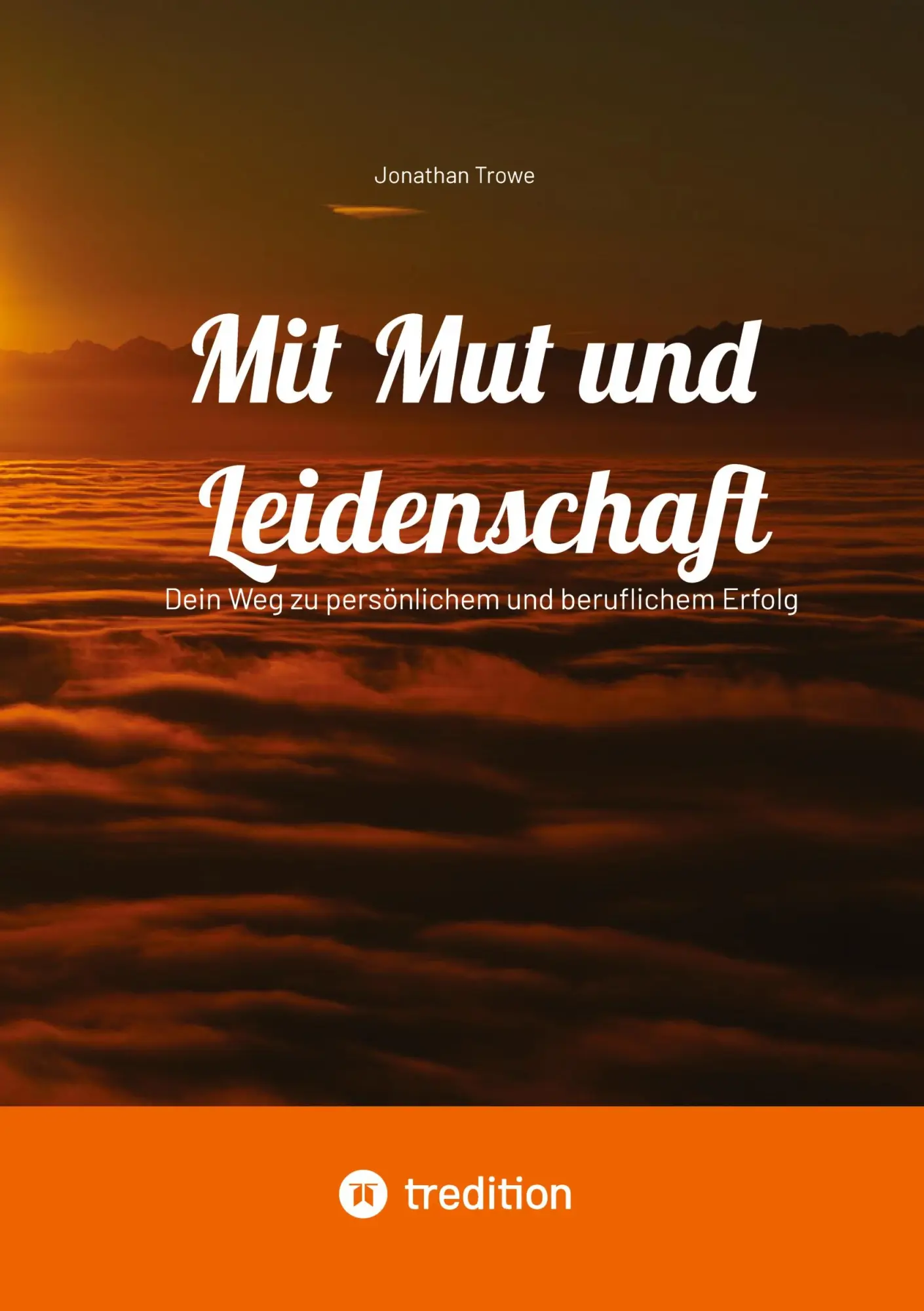 Cover: 9783384397348 | Mit Mut und Leidenschaft | Jonathan Trowe | Taschenbuch | 92 S. | 2025