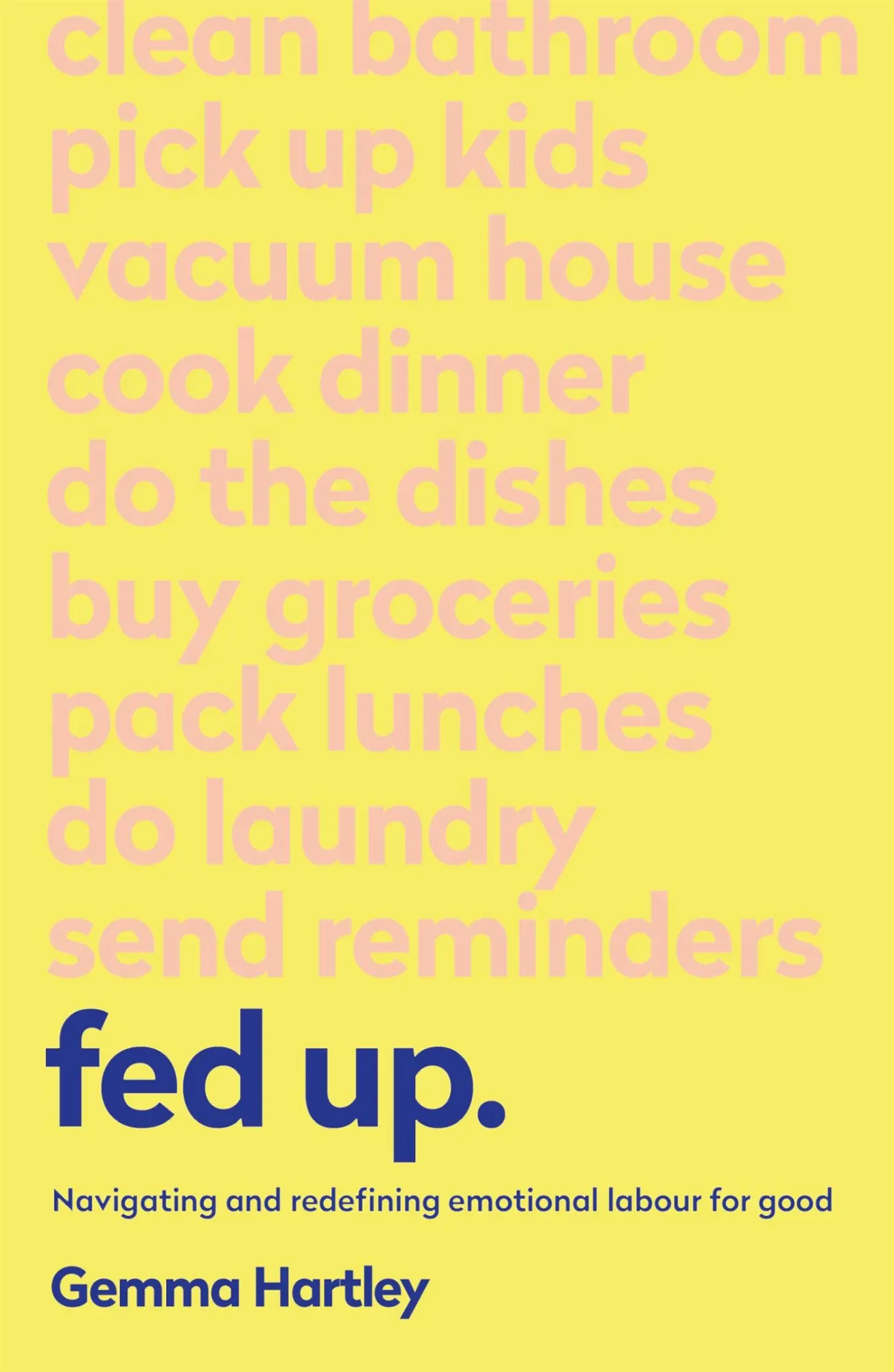 Cover: 9781473687448 | Fed Up | Navigating and redefining emotional labour for good | Hartley