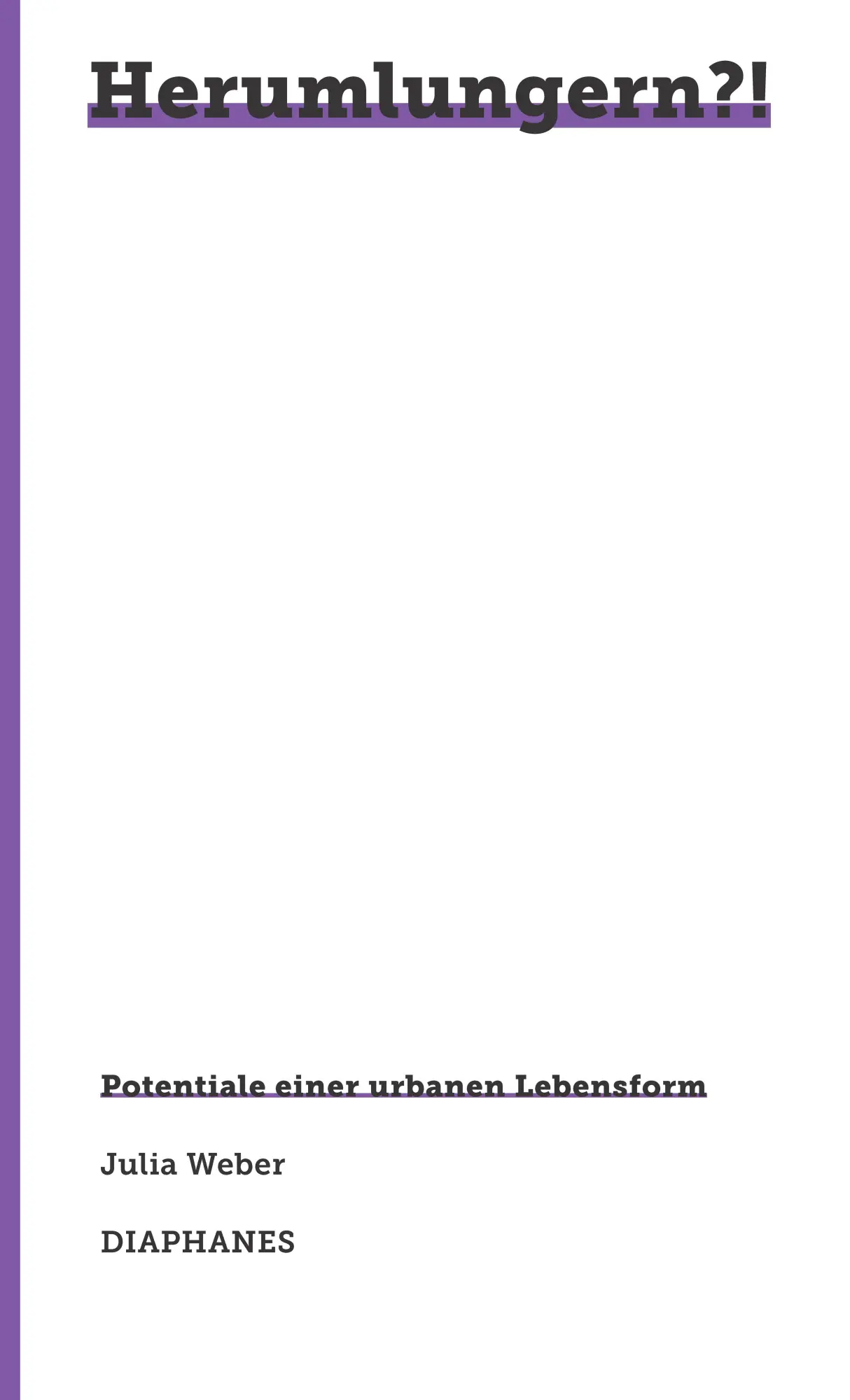 Cover: 9783035807448 | Herumlungern?! | Potentiale einer urbanen Lebensform | Julia Weber