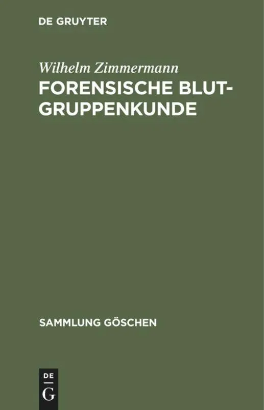 Cover: 9783110047448 | Forensische Blutgruppenkunde | Wilhelm Zimmermann | Buch | 127 S.