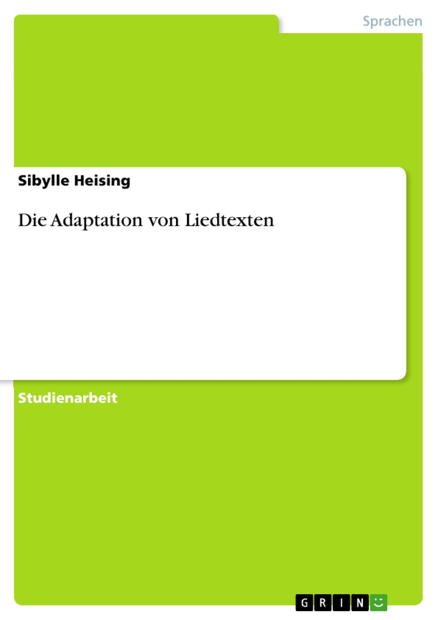 Die Adaptation von Liedtexten | Sibylle Heising | Taschenbuch | Paperback | 24 S. | Deutsch | 2009 | GRIN Verlag | EAN 9783640317448 - Heising, Sibylle