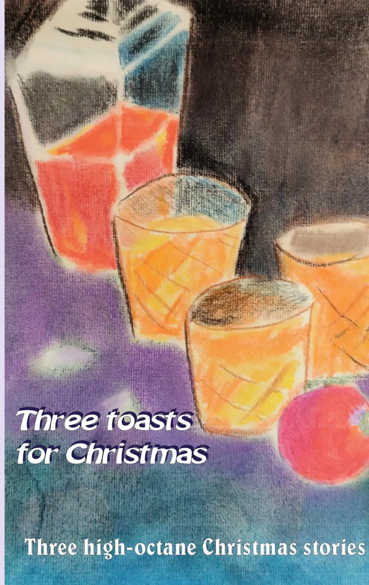 Cover: 9783753417448 | Three toasts for Christmas | Three high-octane Christmas stories
