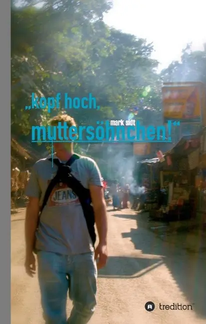 Cover: 9783732307548 | kopf hoch, muttersöhnchen! | Mark Sidt | Buch | 128 S. | Deutsch