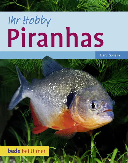 Cover: 9783800167548 | Piranhas | Hans Gonella | Buch | 80 S. | Deutsch | 2010