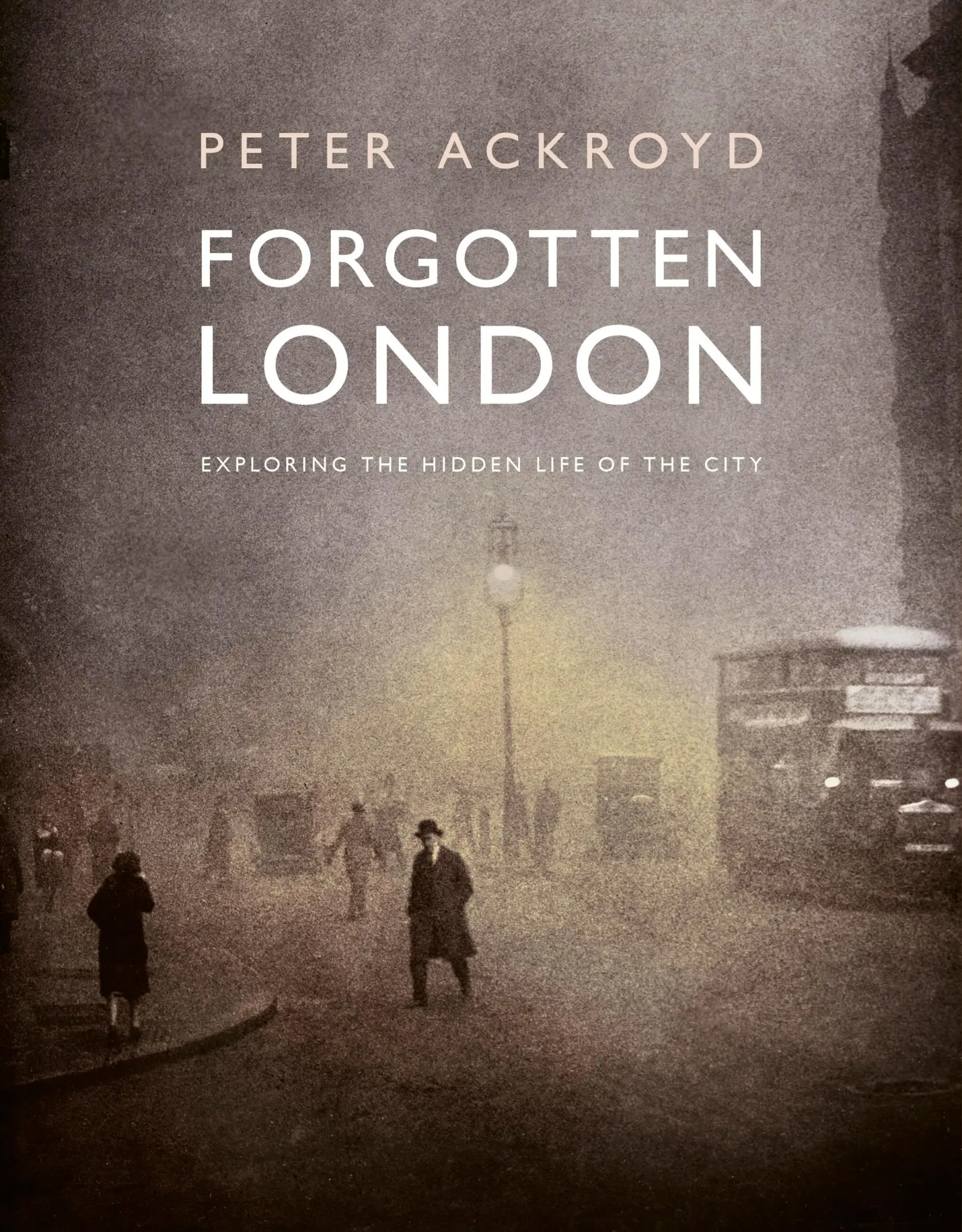 Cover: 9780711287648 | Forgotten London | Exploring the Hidden Life of the City | Ackroyd