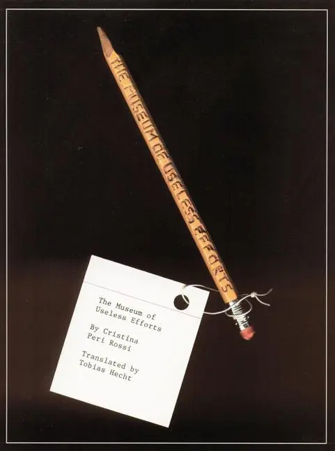 Cover: 9780803287648 | The Museum of Useless Efforts | Cristina Peri Rossi | Taschenbuch